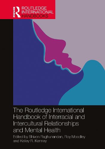 Cover image for The Routledge International Handbook of Interracial and Intercultural Relationships and Mental Health