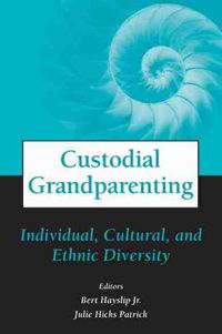 Cover image for Custodial Grandparenting: Individual, Cultural, and Ethnic Diversity