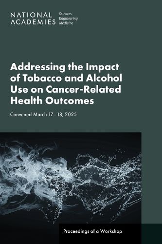 Cover image for Addressing the Impact of Tobacco and Alcohol Use on Cancer-Related Health Outcomes