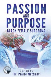 Cover image for Passion and Purpose: Black Female Surgeons