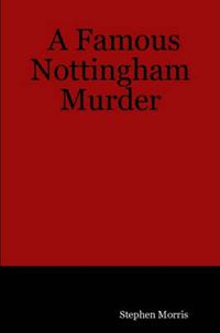 Cover image for A Famous Nottingham Murder