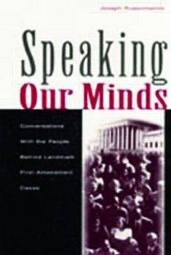 Cover image for Speaking Our Minds: Conversations With the People Behind Landmark First Amendment Cases