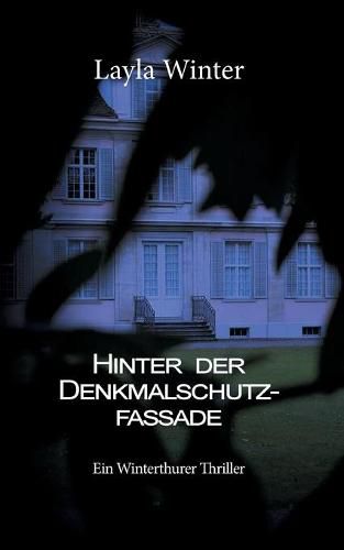 Cover image for Hinter der Denkmalschutzfassade: Ein Winterthurer Thriller