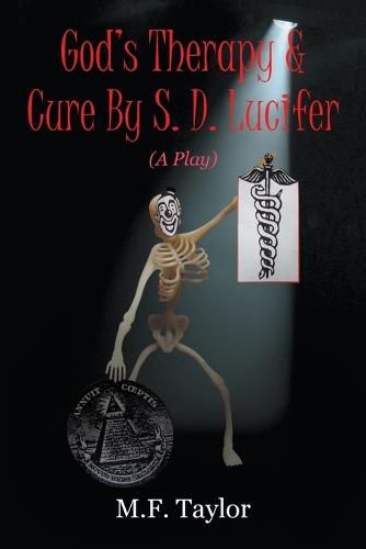 God's Therapy & Cure By S. D. Lucifer: A Play