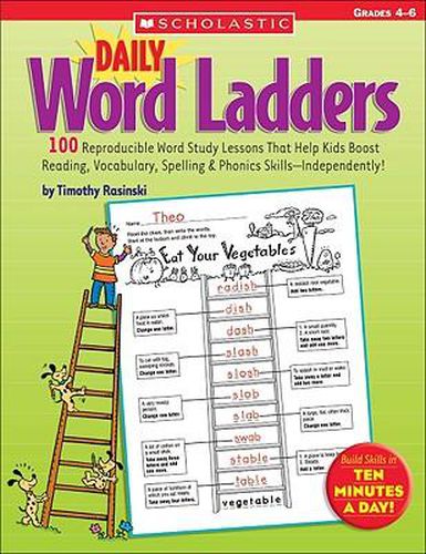 Cover image for Daily Word Ladders: Grades 4-6: 100 Reproducible Word Study Lessons That Help Kids Boost Reading, Vocabulary, Spelling & Phonics Skills--Independently!