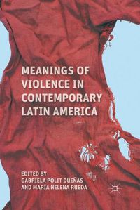 Cover image for Meanings of Violence in Contemporary Latin America