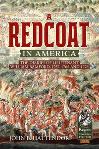 Cover image for A Redcoat in America: The Diaries of Lieutenant William Bamford, 1757-1765 and 1776