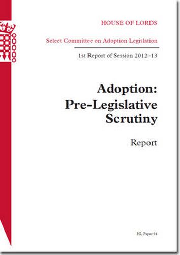 Adoption: pre-legislative scrutiny, report, 1st report of session 2012-13