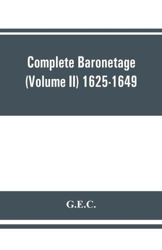 Cover image for Complete Baronetage (Volume II) 1625-1649