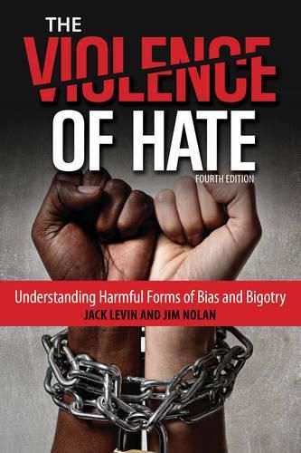 Cover image for The Violence of Hate: Understanding Harmful Forms of Bias and Bigotry