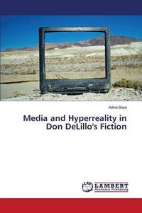 Cover image for Media and HyperReality in Don Delillo's Fiction
