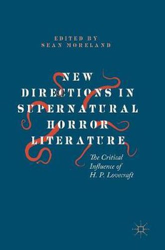 Cover image for New Directions in Supernatural Horror Literature: The Critical Influence of H. P. Lovecraft