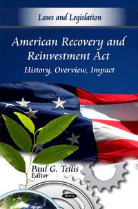 Cover image for American Recovery & Reinvestment Act: History, Overview, Impact
