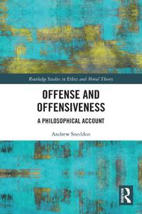 Cover image for Offense and Offensiveness: A Philosophical Account