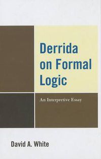 Cover image for Derrida on Formal Logic: An Interpretive Essay