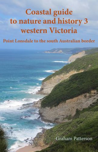 Coastal Guide to nature and history 3 Western Victoria Point Lonsdale to the South Australian border