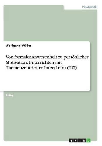 Cover image for Von formaler Anwesenheit zu persoenlicher Motivation. Unterrichten mit Themenzentrierter Interaktion (TZI)