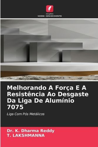 Cover image for Melhorando A Forca E A Resistencia Ao Desgaste Da Liga De Aluminio 7075