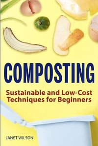 Cover image for Composting: Sustainable and Low-Cost Techniques for Beginners