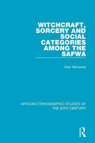 Cover image for Witchcraft, Sorcery and Social Categories Among the Safwa