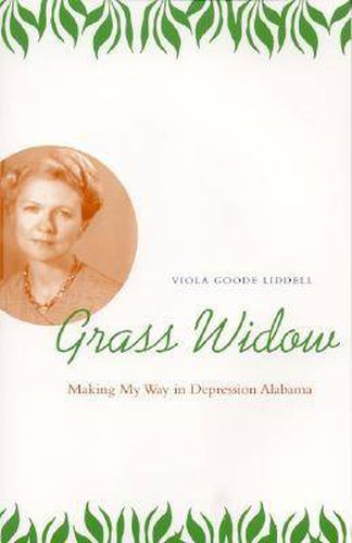 Cover image for Grass Widow: Making My Way in Depression Alabama