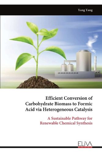 Cover image for Efficient Conversion of Carbohydrate Biomass to Formic Acid via Heterogeneous Catalysis