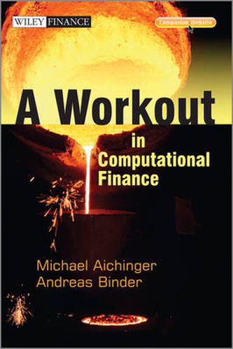 Cover image for A Workout in Computational Finance: with Website