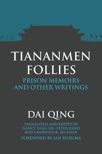 Tiananmen Follies: Prison Memoirs and Other Writings