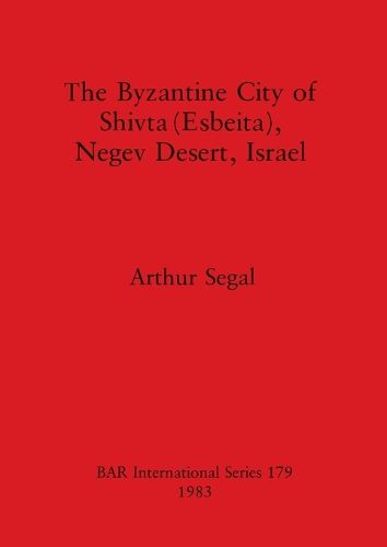 Cover image for The Byzantine city of Shivta (Esbeita) Negev Desert Israel