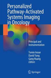 Cover image for Personalized Pathway-Activated Systems Imaging in Oncology: Principal and Instrumentation