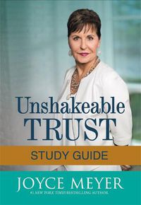 Cover image for Unshakeable Trust Study Guide: Find the Joy of Trusting God at All Times, in All Things