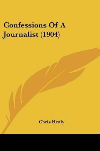 Cover image for Confessions of a Journalist (1904)