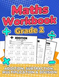 Cover image for Maths Workbook Grade 2 | Addition, Subtraction, Multiplication and Division