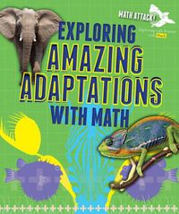 Cover image for Exploring Amazing Adaptations with Math