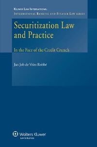 Cover image for Securitization Law and Practice: In the Face of the Credit Crunch