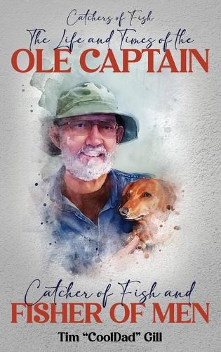 Cover image for The Life and Times of the Ole Captain