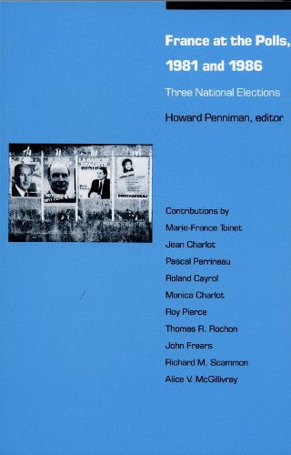Cover image for France at the Polls, 1981 and 1986