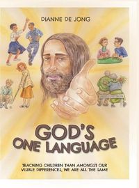Cover image for God's One Language: Teaching Children Than Amongst Our Visible Differences, We Are All The Same