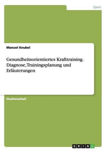Cover image for Gesundheitsorientiertes Krafttraining. Diagnose, Trainingsplanung und Erlauterungen