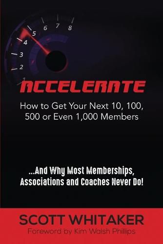 Cover image for Accelerate: How to Get Your Next 10, 100, 500, or Even 1,000 Members