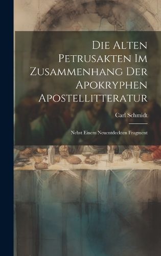 Cover image for Die Alten Petrusakten Im Zusammenhang Der Apokryphen Apostellitteratur