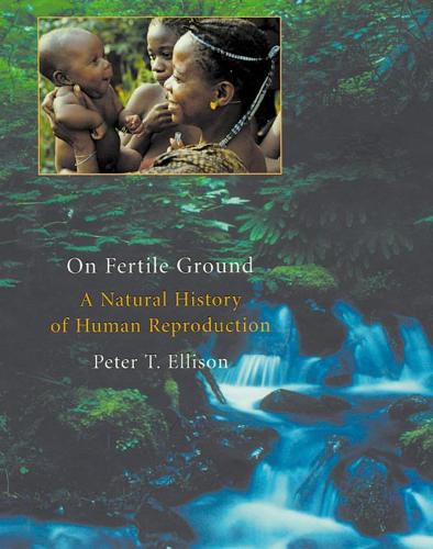 Cover image for On Fertile Ground: A Natural History of Human Reproduction