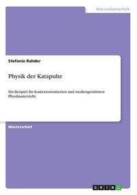 Cover image for Physik der Katapulte: Ein Beispiel fur kontextorientierten und mediengestutzten Physikunterricht