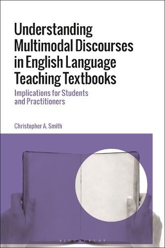 Cover image for Understanding Multimodal Discourses in English Language Teaching Textbooks: Implications for Students and Practitioners