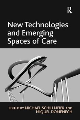 Cover image for New Technologies and Emerging Spaces of Care