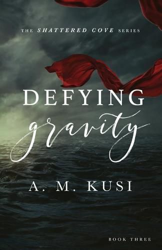 Cover image for Defying Gravity: Shattered Cove Series Book 3