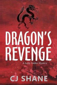 Cover image for Dragon's Revenge: A Letty Valdez Mystery