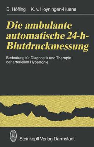 Cover image for Die ambulante automatische 24-h-Blutdruckmessung: Bedeutung fur Diagnostik und Therapie der arteriellen Hypertonie