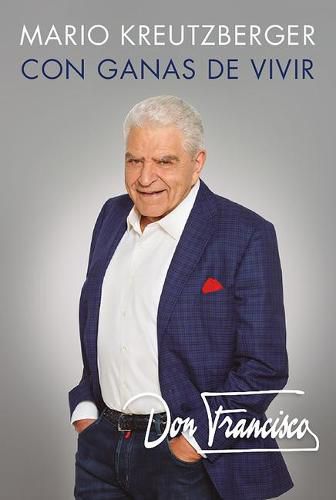 Cover image for Don Francisco. Con ganas de vivir. Memorias. / A Desire to Live: A Memoir