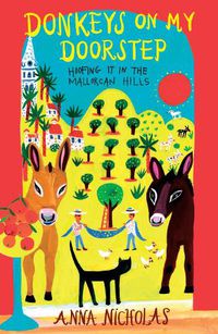 Cover image for Donkeys On My Doorstep: Hoofing it in the Mallorcan Hills